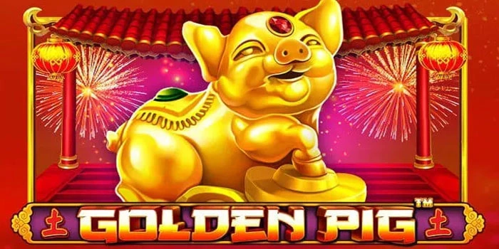 Panduan Efektif Bermain Slot Golden Pig Agar Untung Setiap Hari
