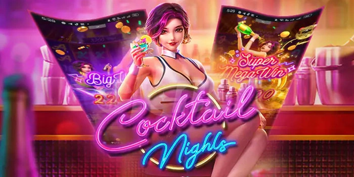Tips Jitu Agar Dapat Jackpot Cepat di Slot Cocktail Nights
