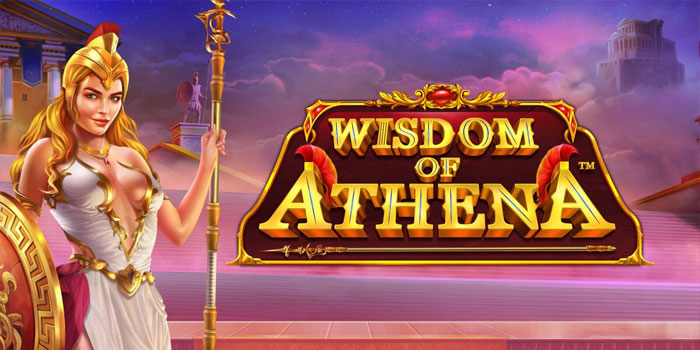 Bermain di Slot Wisdom of Athena Strategi Bijak dan Efektif