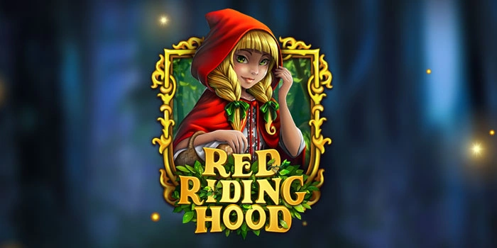 Strategi Memahami Mekanik Bonus Slot Red Riding Hood