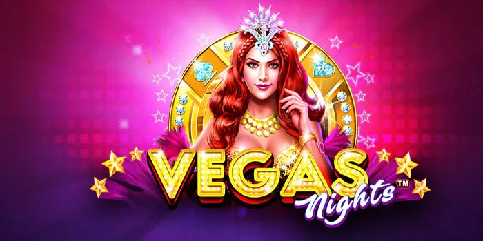 Rahasia Menang Besar di Setiap Putaran Slot Vegas Nights