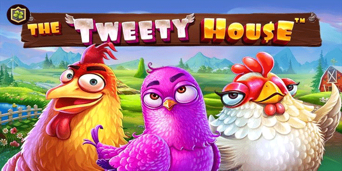 Cara Efektif Agar Meraih Cuan Slot The Tweety House