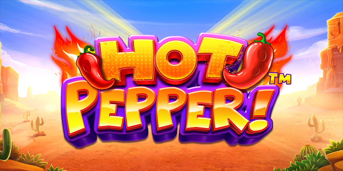 Rahasia Cara Jitu Menang Besar Bermain Slot Hot Pepper Rahasia Cara Jitu Menang Besar Bermain Slot Hot Pepper