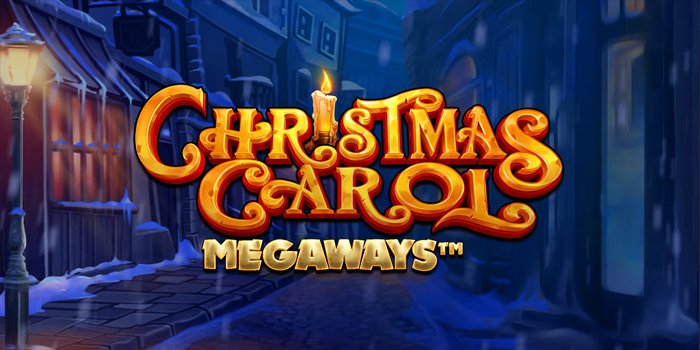 Tips Jitu Menang Besar Bermain Slot Christmas Carol Megaways